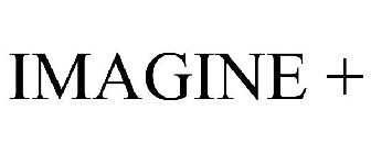 IMAGINE +