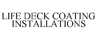 LIFE DECK COATING INSTALLATIONS