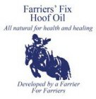 FARRIERS' FIX HOOF OIL ALL NATURAL FOR HEALTH AND HEALING DEVELOPED BY A FARRIER FOR FARRIERS