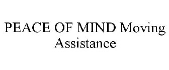 PEACE OF MIND MOVING ASSISTANCE