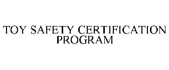 TOY SAFETY CERTIFICATION PROGRAM