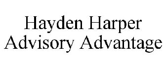 HAYDEN HARPER ADVISORY ADVANTAGE