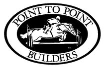 POINT TO POINT BUILDERS