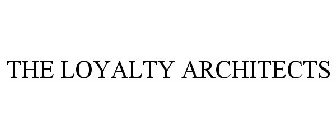 THE LOYALTY ARCHITECTS