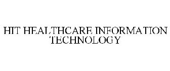 HIT HEALTHCARE INFORMATION TECHNOLOGY