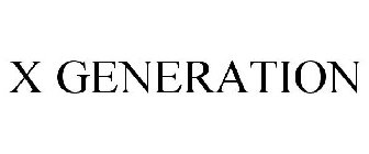 X GENERATION