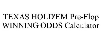 TEXAS HOLD'EM PRE-FLOP WINNING ODDS CALCULATOR