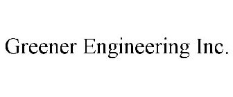 GREENER ENGINEERING INC.