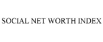 SOCIAL NET WORTH INDEX