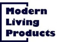 MODERN LIVING PRODUCTS