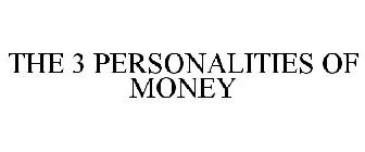 THE 3 PERSONALITIES OF MONEY