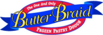 THE ONE AND ONLY BUTTER BRAID FROZEN PASTRY DOUGH