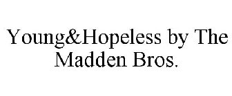 YOUNG&HOPELESS BY THE MADDEN BROS.