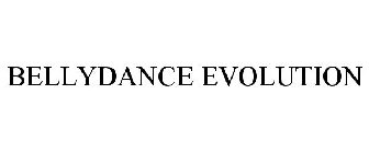 BELLYDANCE EVOLUTION