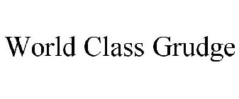 WORLD CLASS GRUDGE