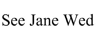SEE JANE WED