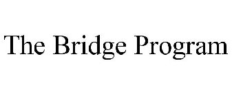 THE BRIDGE PROGRAM