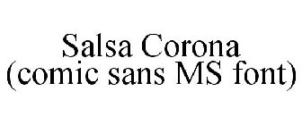 SALSA CORONA (COMIC SANS MS FONT)