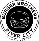 BURGER BROTHERS RIVER CITY HAND CRAFTED