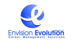 E ENVISION EVOLUTION GROUP, LLC CAREER MANAGEMENT SOLUTIONS