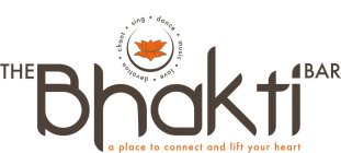 THE BHAKTI BAR A PLACE TO CONNECT AND LIFT YOUR HEART CHANT · SING · DANCE · MUSIC · LOVE · DEVOTION