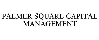 PALMER SQUARE CAPITAL MANAGEMENT