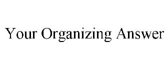 YOUR ORGANIZING ANSWER