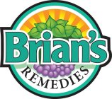 BRIAN'S REMEDIES