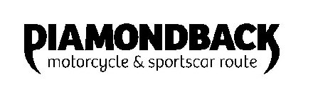 DIAMONDBACK MOTORCYCLE & SPORTSCAR ROUTE