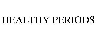HEALTHY PERIODS