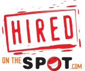 HIRED ON THE SPOT. COM