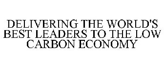 DELIVERING THE WORLD'S BEST LEADERS TO THE LOW CARBON ECONOMY