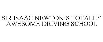 SIR ISAAC NEWTON'S TOTALLY AWESOME DRIVING SCHOOL