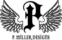 P P. MILLER DESIGNS