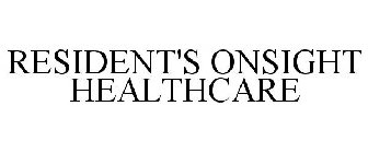 RESIDENT'S ONSIGHT HEALTHCARE