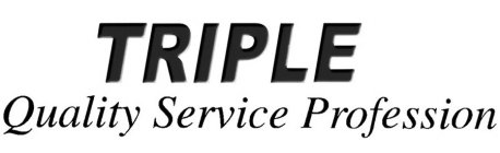 TRIPLE QUALITY SERVICE PROFESSION