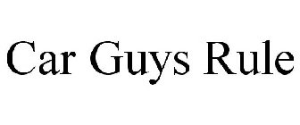 CAR GUYS RULE