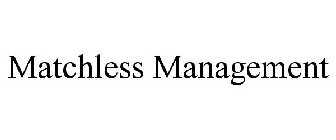 MATCHLESS MANAGEMENT