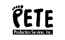 PETE PRODUCTION SERVICES, INC.