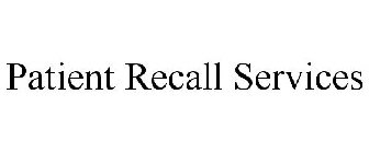 PATIENT RECALL SERVICES