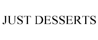 JUST DESSERTS