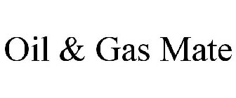OIL & GAS MATE