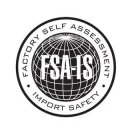 FSA-IS FACTORY SELF ASSESSMENT · IMPORT SAFETY ·