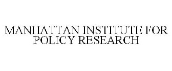 MANHATTAN INSTITUTE FOR POLICY RESEARCH