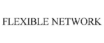 FLEXIBLE NETWORK