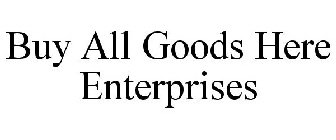 BUY ALL GOODS HERE ENTERPRISES