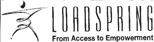 LOADSPRING FROM ACCESS TO EMPOWERMENT