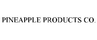 PINEAPPLE PRODUCTS CO.
