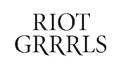 RIOT GRRRLS