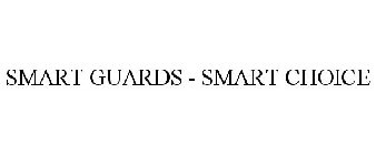 SMART GUARDS - SMART CHOICE